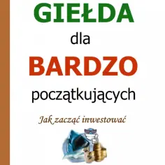 Giełda dla bardzo początkujących: jak uniknąć błędów w inwestowaniu