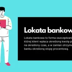 Czym jest lokata bankowa? Poznaj jej rodzaje i zalety
