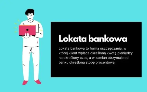 Czym jest lokata bankowa? Poznaj jej rodzaje i zalety